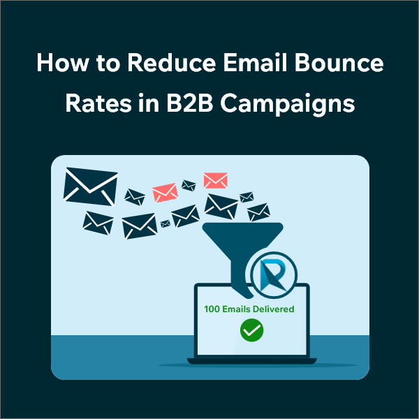 Reducing Email Bounce Rates in B2B Campaigns: A Practical Guide