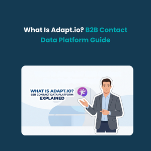What Is Adapt.io B2B Contact Data Platform Guide FE What Is Adapt.io? B2B Contact Data Platform Guide