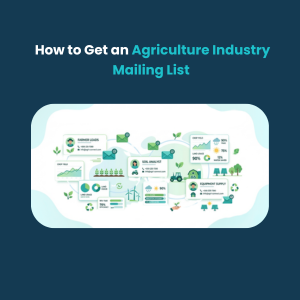 FE How to Get an Agriculture Industry Email List How to Get an Agriculture Industry Mailing List
