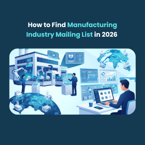 How to Find Manufacturing Industry Mailing List in 2026 Features How to Find Manufacturing Industry Mailing List in 2026