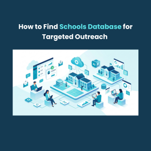 How to Find Schools Database for Targeted Outreach