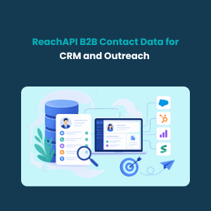 ReachAPI B2B Contact Data for CRM and Outreach Feature ReachAPI B2B Contact Data for CRM and Outreach - Feature