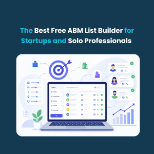The Best Free ABM List Builder for Startups and Solo Professionals Feature The Best Free ABM List Builder for Startups and Solo Professionals