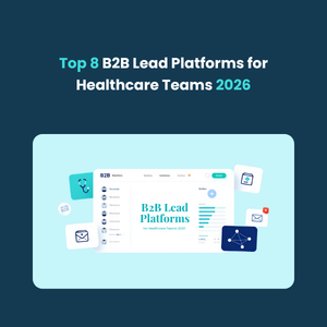 8 B2B Lead Platforms for Healthcare Teams