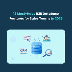 B2B Database Features for Sales Teams B2B Database Features for Sales Teams