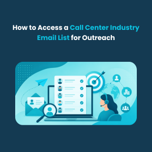 How to Access a Call Center Industry Email List for Outreach Feature 1 How to Access a Call Center Industry Email List for Outreach