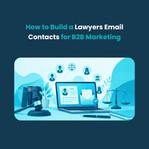 How to Build a Lawyers Email Contacts for B2B Marketing Feature How to Build a Lawyers Email Contacts for B2B Marketing