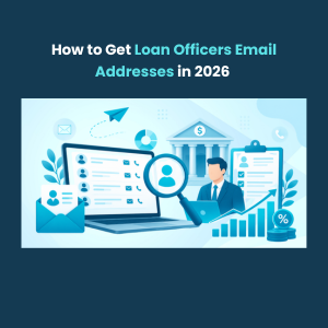How to Get Loan Officers Email Addresses in 2026