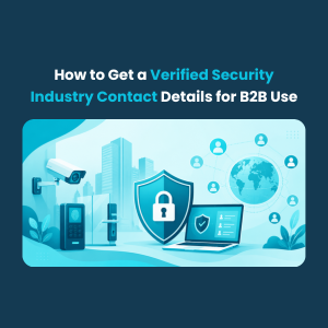 How to Get a Verified Security Industry Contact Details for B2B Use Feature How to Get a Verified Security Industry Contact Details for B2B Use