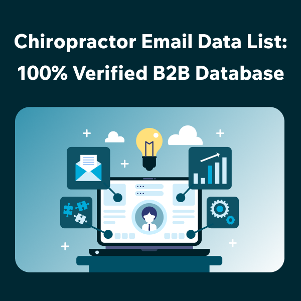 Reach Licensed Chiropractors with an Accurate Email List Chiropractor Mailing List with Verified Business Contacts