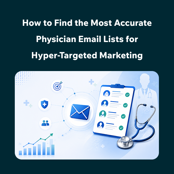 How to Build a High-Quality Physician Email List for B2B Marketing