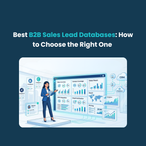 Best B2B Sales Lead Databases: How to Choose the Right One